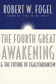 Hardcover The Fourth Great Awakening and the Future of Egalitarianism Book