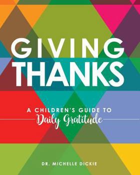 Paperback Giving Thanks: A Children's Guide to Daily Gratitude Book