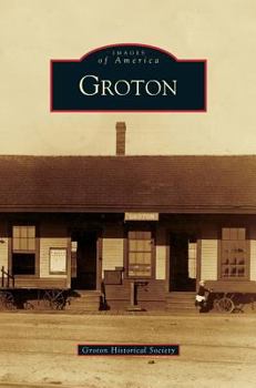 Groton (Images of America: Massachusetts) - Book  of the Images of America: Massachusetts