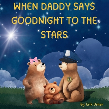 Paperback When Daddy Says Goodnight to the Stars [Large Print] Book