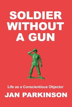 Paperback Soldier Without a Gun: Life as a Conscientious Objector Book