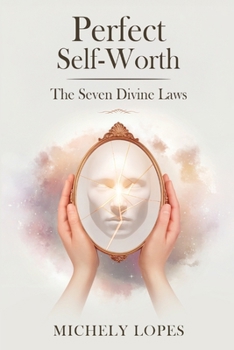 Paperback Perfect Self-Worth: The Seven Divine Laws of Human Worth Book