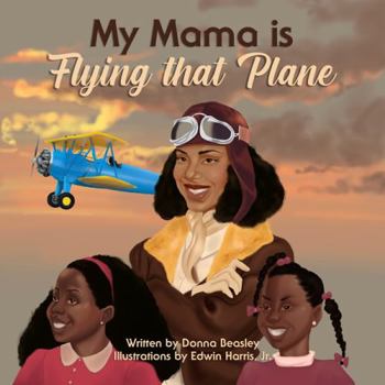 Paperback My Mama Is Flying That Plane Book