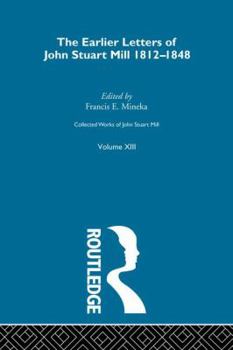 Collected Works of John Stuart Mill: XIII. Earlier Letters 1812-1848 Vol B