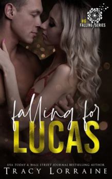 Falling For Lucas - Book #4 of the Falling