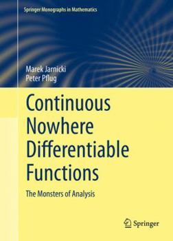 Hardcover Continuous Nowhere Differentiable Functions: The Monsters of Analysis Book