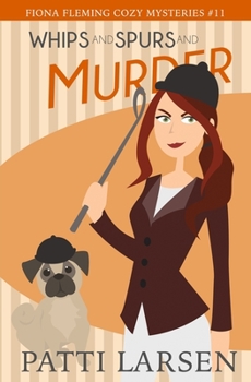 Whips and Spurs and Murder - Book #11 of the Fiona Fleming