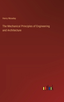 Hardcover The Mechanical Principles of Engineering and Architecture Book