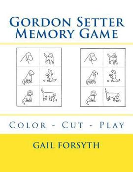 Paperback Gordon Setter Memory Game: Color - Cut - Play Book