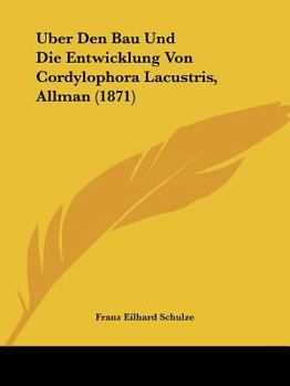 Paperback Uber Den Bau Und Die Entwicklung Von Cordylophora Lacustris, Allman (1871) [German] Book