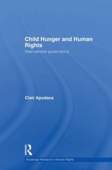 Paperback Child Hunger and Human Rights: International Governance Book