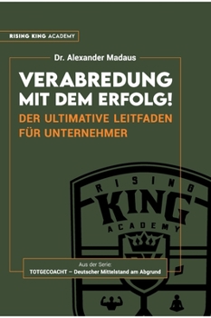 Hardcover Verabredung mit dem Erfolg: Der ultimative Leitfaden f?r Unternehmer [German] Book