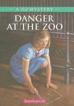 Danger At The Zoo: A Kit Mystery - Book #1 of the American Girl Kit Mysteries