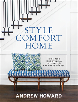 Hardcover Style Comfort Home: How to Find Your Style and Decorate for Happiness and Ease Book