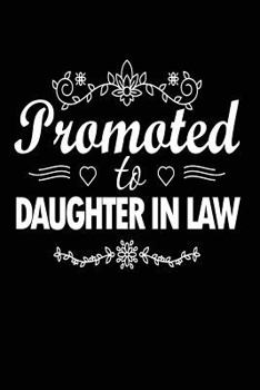 Paperback Promoted to Daughter in Law: New Daughter in Law Gifts Notebook Book