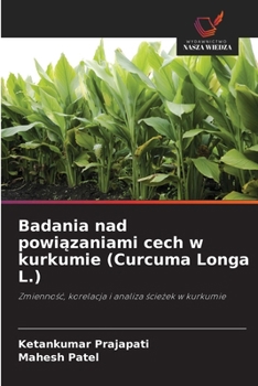 Paperback Badania nad powiązaniami cech w kurkumie (Curcuma Longa L.) [Polish] Book