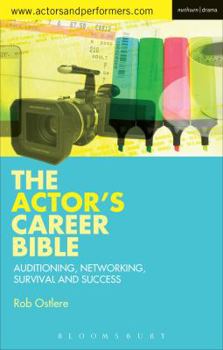 Paperback The Actor's Career Bible: Auditioning, Networking, Survival and Success Book