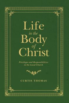 Paperback Life in the Body of Christ: Privileges and Responsibilities in the Local Church (Founders Press) Book