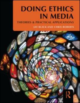 Paperback Doing Ethics in Media: Theories and Practical Applications Book