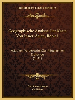 Paperback Geographische Analyse Der Karte Von Inner-Asien, Book 1: Atlas Von Vorder-Asien Zur Allgemeinen Erdkunde (1841) [German] Book