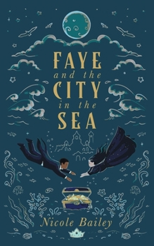 Faye and the City in the Sea - Book #2 of the Faye and the Ether