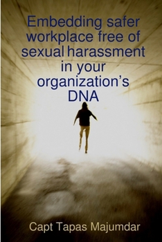 Paperback Embedding safer workplace free of sexual harassment in your organization's DNA Book