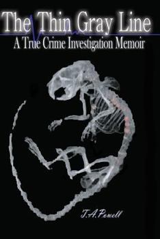 Paperback The Thin Gray Line: A True Crime Investigation Memoir Book