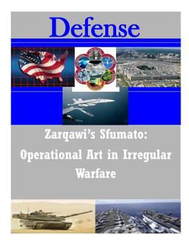 Paperback Zarqawi's Sfumato: Operational Art in Irregular Warfare Book