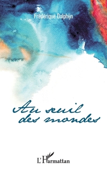 Paperback Au seuil des mondes [French] Book
