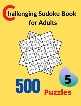 Paperback Challenging Sudoku Book for Adults Volume 5: A big book for 500 Sudoku puzzles for adults Book