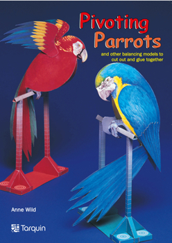 Paperback Pivotting Parrots: And Other Balancing Models to Cut Out and Glue Together Book