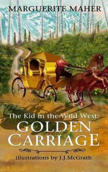 Paperback The Kid in the Wild West: Golden Carriage Book