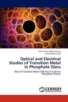 Paperback Optical and Electrical Studies of Transition Metal in Phosphate Glass Book