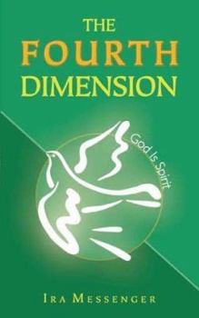 Paperback The Fourth Dimension: God Is Spirit Book