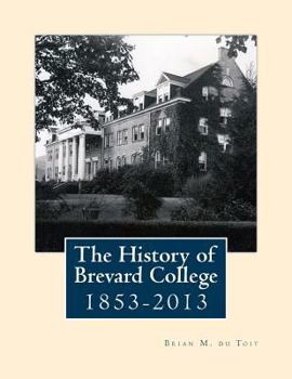 Paperback The History of Brevard College 1853 - 2013 Book