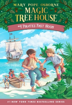Pirates Past Noon (Magic Tree House #4) - Book #4 of the La Cabane Magique