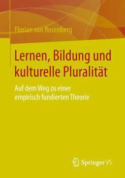 Paperback Lernen, Bildung Und Kulturelle Pluralität: Auf Dem Weg Zu Einer Empirisch Fundierten Theorie [German] Book