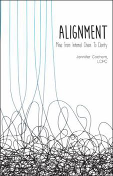 Hardcover Alignment: Move from Internal Chaos to Clarity Book