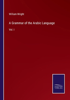 Paperback A Grammar of the Arabic Language: Vol. I Book