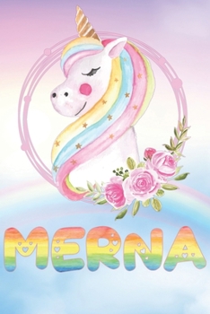 Merna: Want To Give Merna A Unique Memory & Emotional Moment? Show Merna You Care With This Personal Custom Named Gift With Merna's Very Own Unicorn ... Be A Useful Planner Calendar Notebook Journal