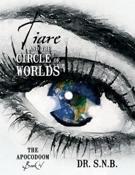 Hardcover Tiare and the Circle of Worlds: The Apocodoom - Book 4 Book