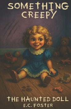 The Haunted Doll: Something Creepy, Book 2