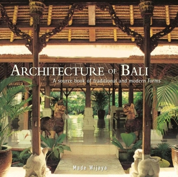 Paperback Architecture of Bali: A Sourcebook of Traditional and Modern Forms Book