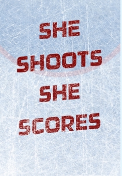 Hardcover Girls Hockey Notebook - She Shoots She Scores Book