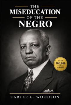 • The Mis-Education of the Negro (1933) — Carter G. Woodson