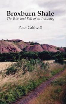 Paperback Broxburn Shale: The Rise and Fall of an Industry Book