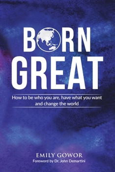 Paperback Born Great: How to be who you are, have what you want, and change the world Book