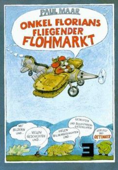 Hardcover Onkel Florians fliegender Flohmarkt: Ein Spiel-Vorlese-Lese-Ratsel-Reim-Geschichten-Anschau-Weitermach-Buch (German Edition) [German] Book