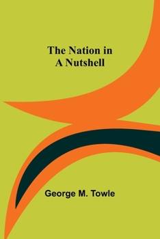 The Nation in a Nutshell: A Rapid Outline of American History