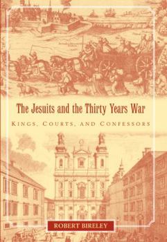 Paperback The Jesuits and the Thirty Years War: Kings, Courts, and Confessors Book